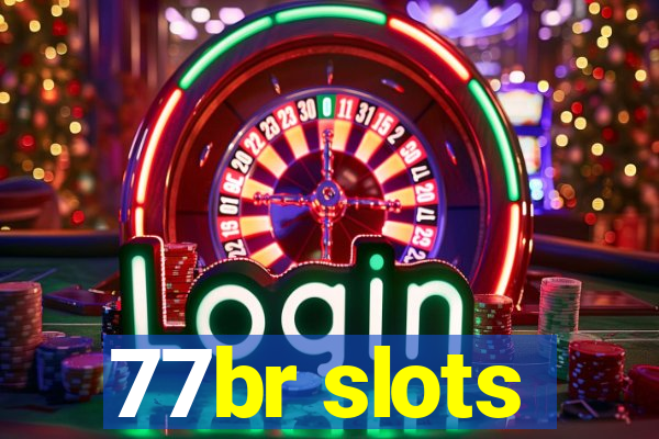 77br slots